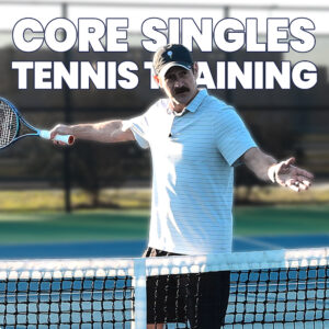 Core Singles Tennis Training